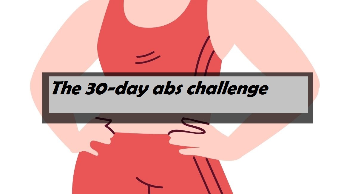 The 30-day abs challenge that can help you lose weight