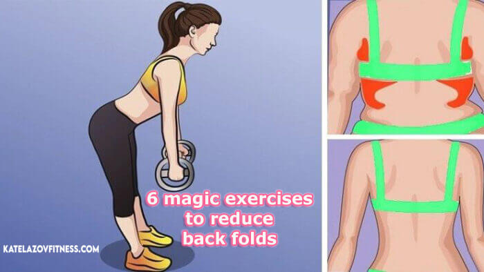 6 magic exercises to reduce back folds