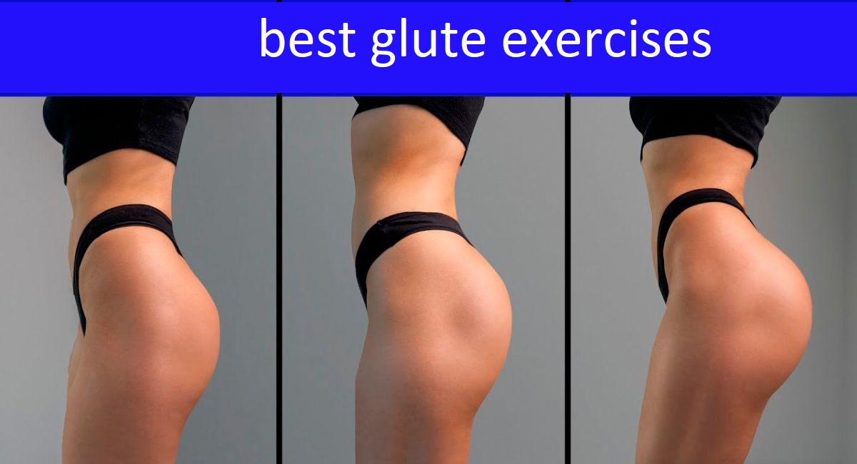 The best glute exercises to get a strong and toned buttocks
